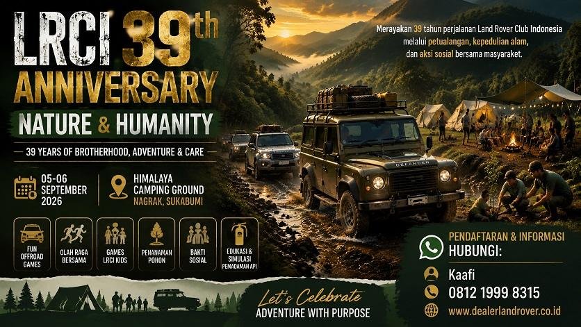 LRCI 39th Anniversary 2026 – Nature & Humanity, Event Land Rover Adventure di Sukabumi hubungi kaafi